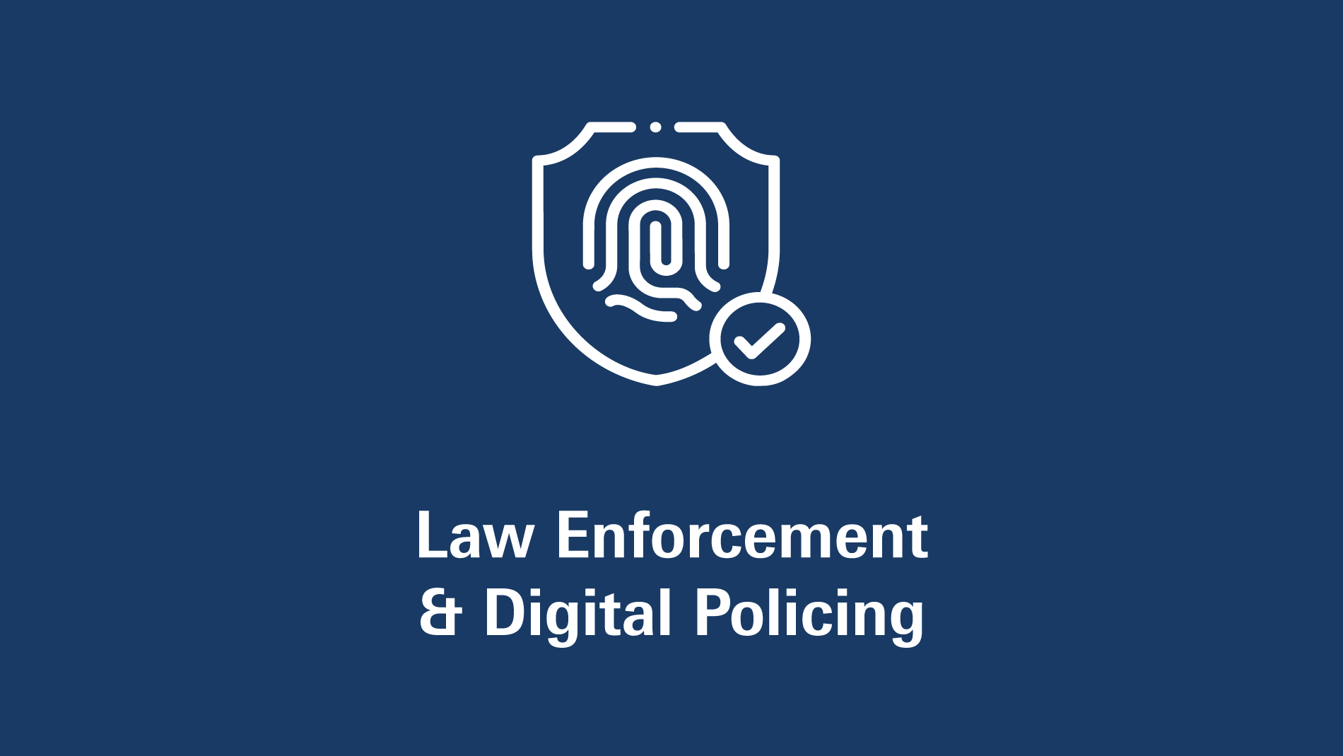 Law Enforcement & Digital Policing