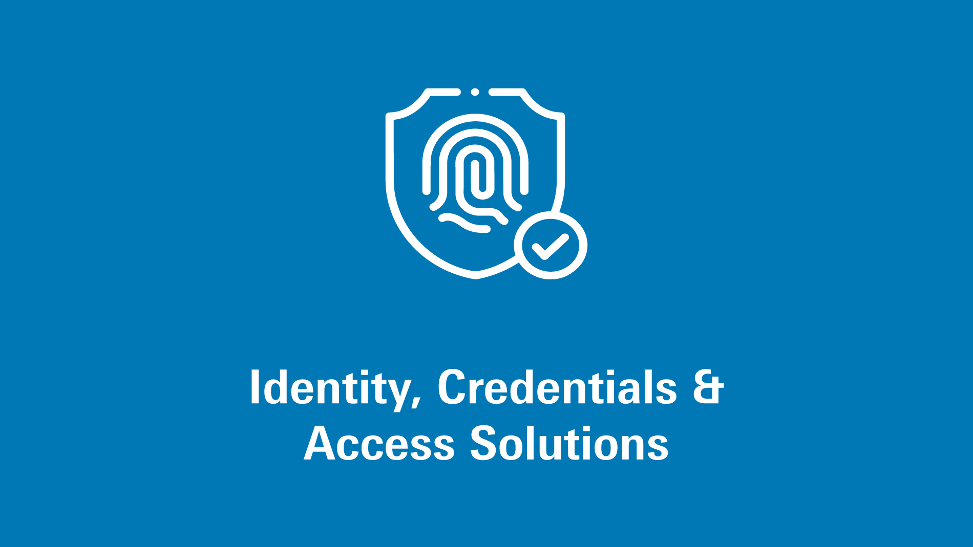 Identity, Credentials & Access Solutions