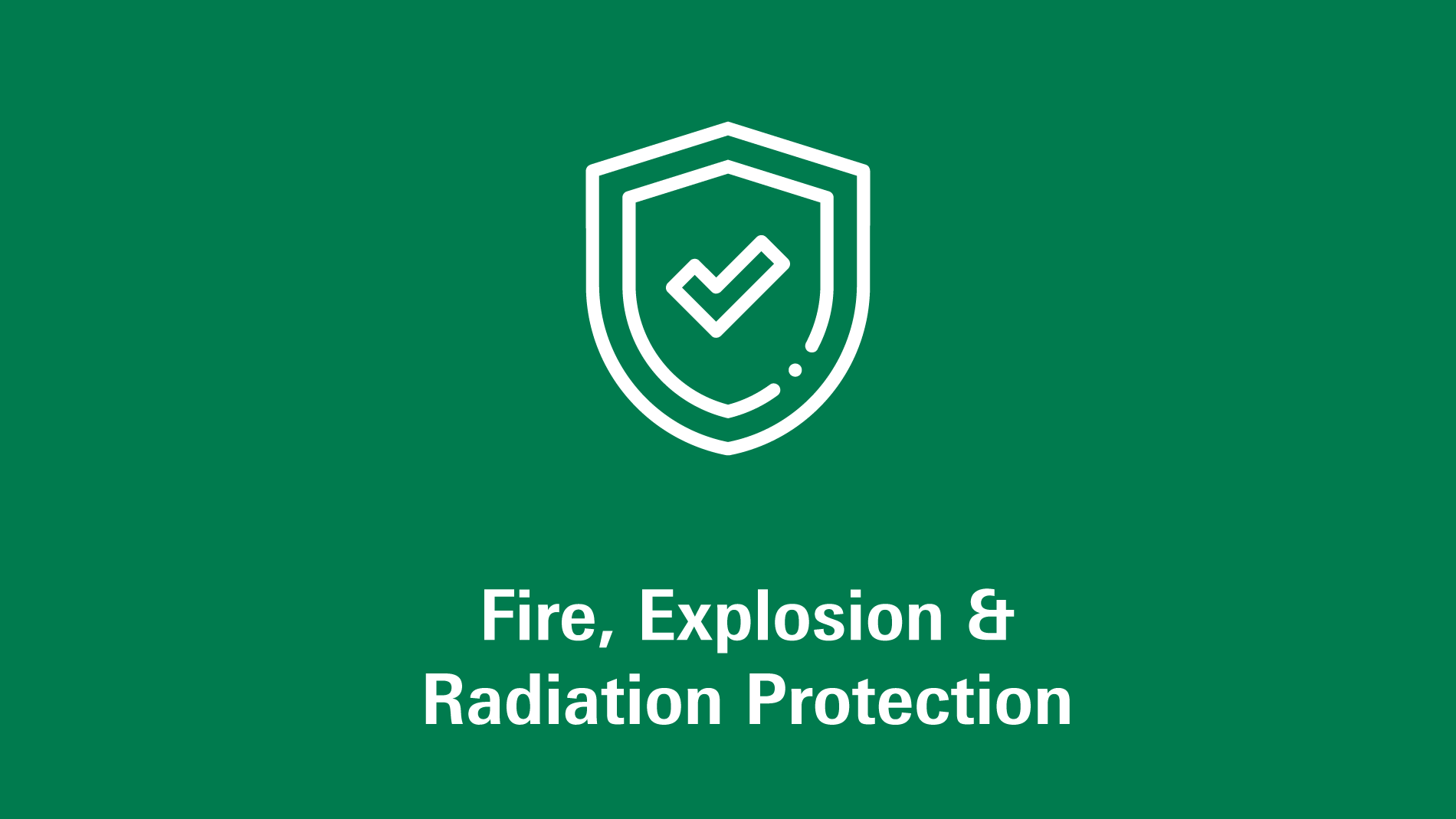 Fire, Explosion & Radiation Protection
